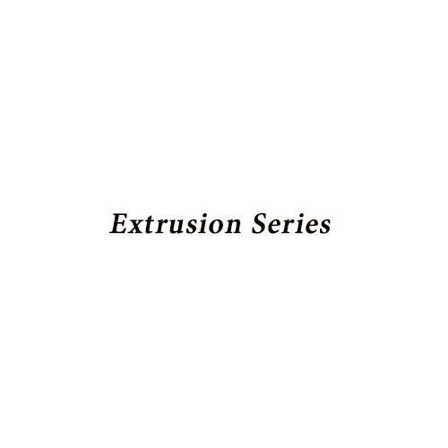 Extrusion Series